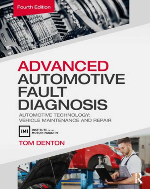 Advanced Automotive Fault Diagnosis. Automotive Technology. Vehicle Maintenance and Repair（Tom Denton）（Routledge 2017）