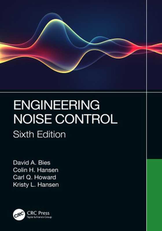 Engineering Noise Control(David A. Bies Colin H. Hansen Carl Q. Howard Kristy L. Hansen)(CRC Press 2023)