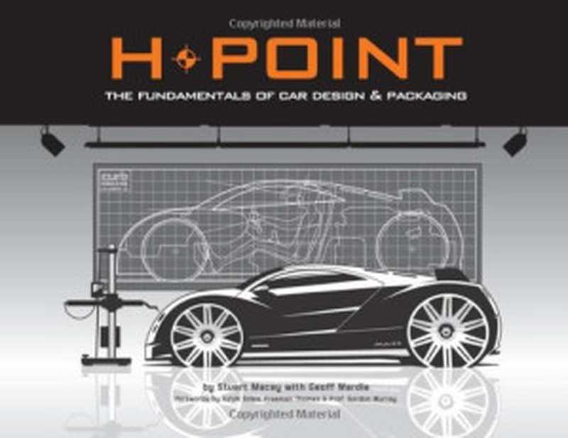 H-POINT - The Fundamentals of Car Design & Packaging（Stuart Macey  Geoff Wardle）（Design Studio Press 2009）