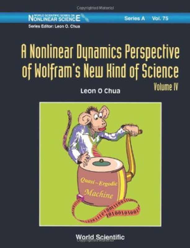 A Nonlinear Dynamics Perspective of Wolfram’s New Kind of Science  Vol. 4（Leon O. Chua）（World Scientific 2011）