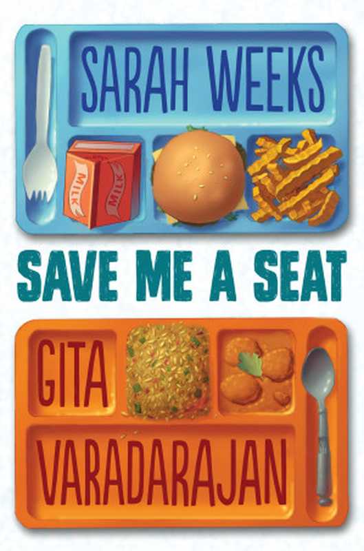 Save Me a Seat(Weeks Sarah; Varadarajan Gita)(Scholastic Inc. 2016)