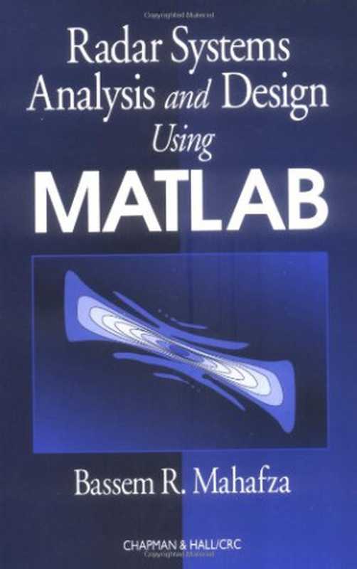 Radar Systems Analysis and Design Using MATLAB(Bassem R. Mahafza)(Chapman & Hall CRC 2000)