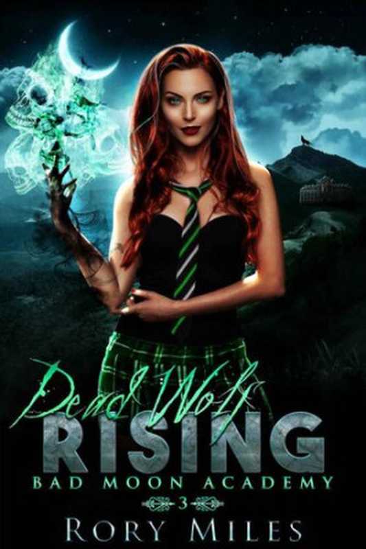 Dead Wolf Rising (Bad Moon Academy #3)（Rory Miles）（Independently 2021）