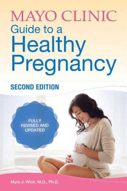Mayo Clinic Guide to a Healthy Pregnancy（Myra J. Wick）（Mayo Clinic 2018）
