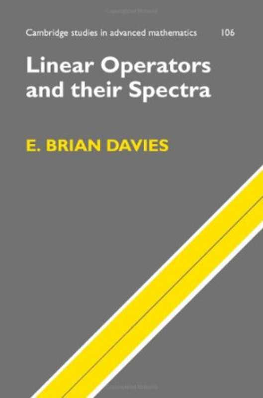Linear Operators and their Spectra（E. Brian Davies）（Cambridge University Press 2007）