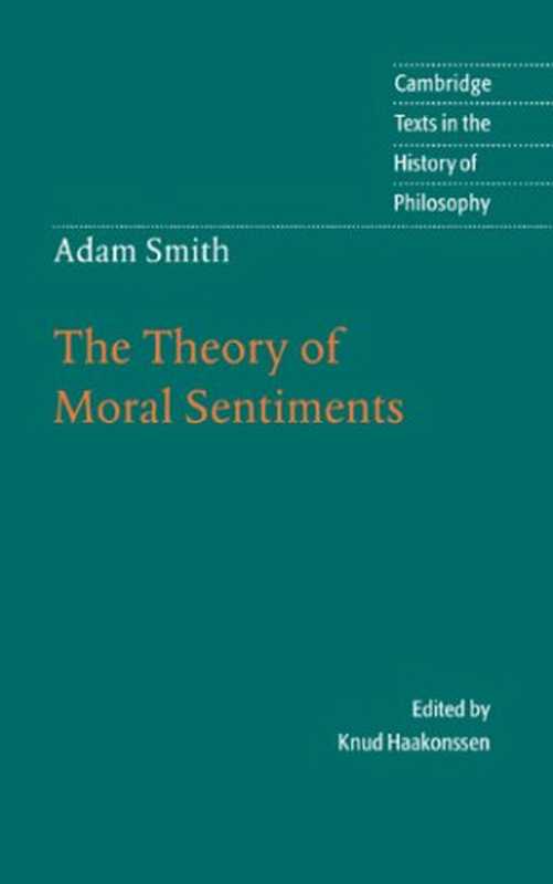 Adam Smith  The Theory of Moral Sentiments（Knud Haakonssen）（Cambridge University Press 2002）