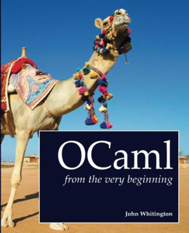 OCaml from the Very Beginning（John Whitington）（Coherent Press 2013）