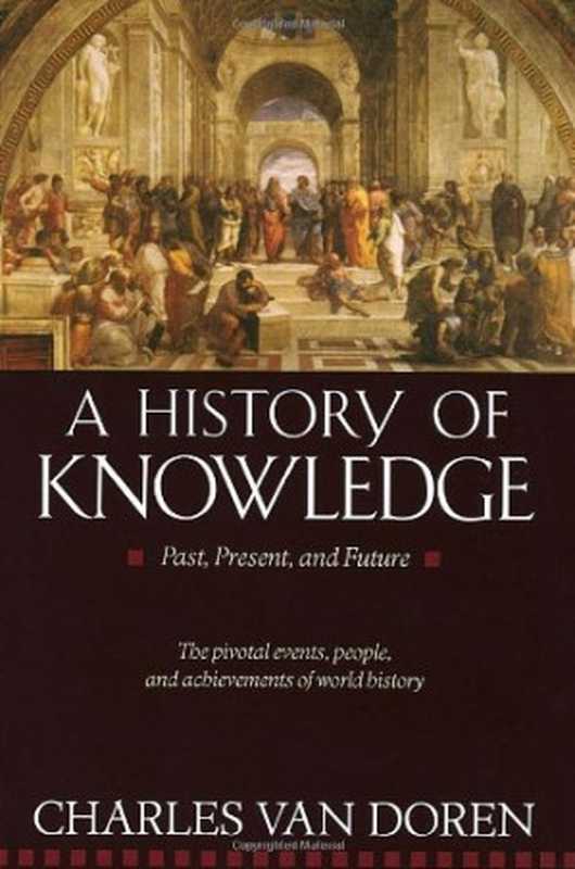 A history of knowledge  past  present  and future（Charles Van Doren）（Ballantine Books 1992）