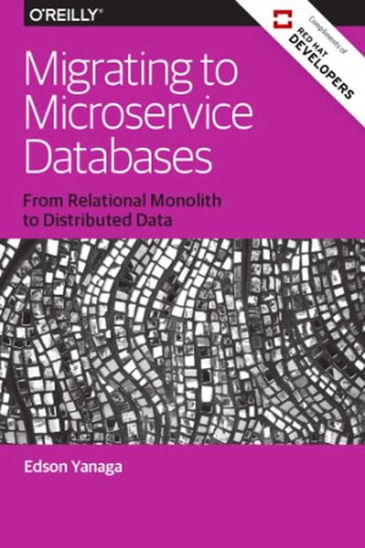 Migrating to microservice databases  from relational monolith to distributed data（Edson Yanaga）（O’Reilly 2017）