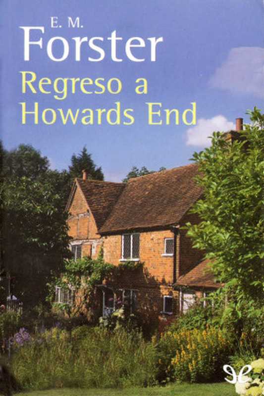 Regreso a Howards End(E. M. Forster)(1910)