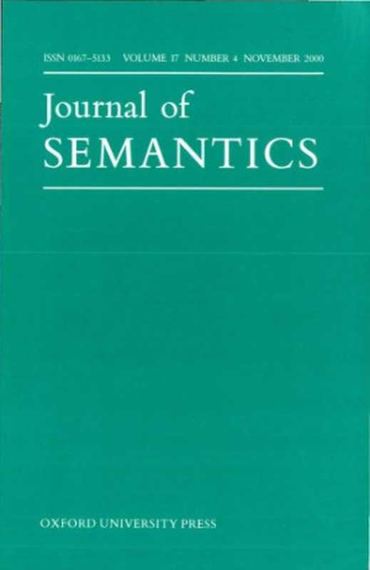 Journal of Semantics  Volume 17  Issue 4  2000 17 4（Oxford University Press）（Oxford University Press 2000）