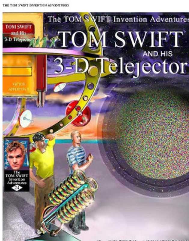 [Tom Swift Jr 24] • Tom Swift and His 3-D Telejector（Appleton  Victor II）（Grosset and Dunlap 1964）