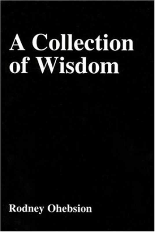 A Collection of Wisdom（Rodney Ohebsion）（Immediex Publishing 2004）