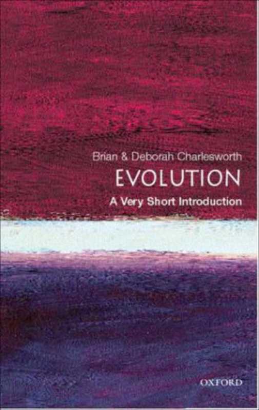 Evolution A Very Short Introduction(Brian and Deborah Charlesworth)(OUP 2003)