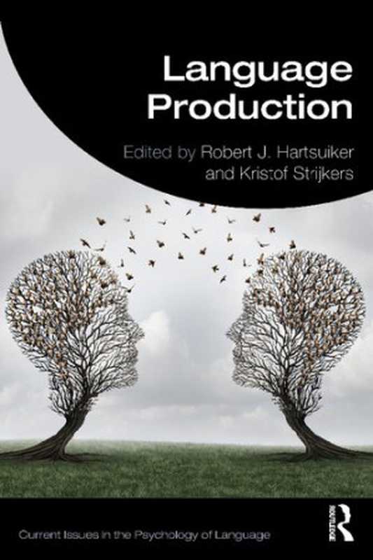 Language Production（Robert J. Hartsuiker  Kristof Strijkers）（Routledge 2023）