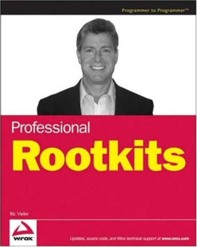 Professional Rootkits (Programmer to Programmer)（Ric Vieler）（Wrox 2007）