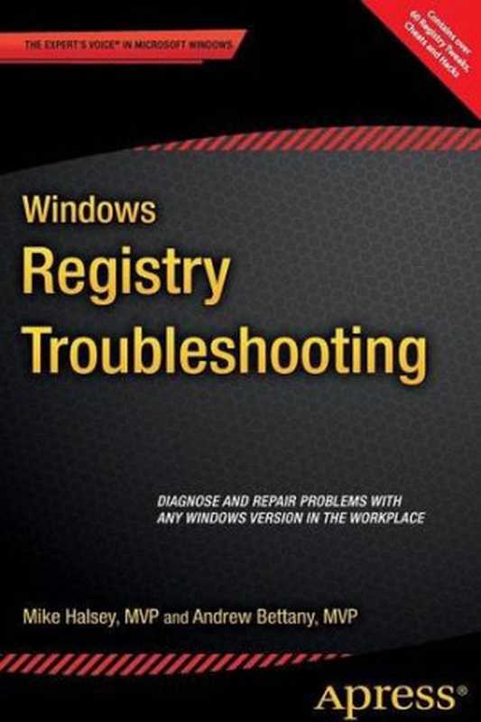 Windows Registry Troubleshooting（Mike Halsey  Andrew Bettany）（Apress 2015）