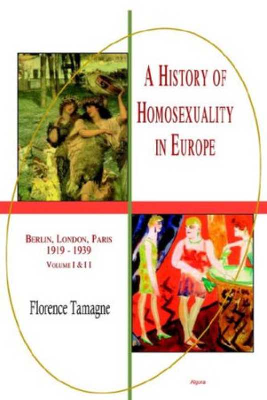 A History of Homosexuality in Europe (1-2)(Florence Tamagne)(Algora Publishing 2006)