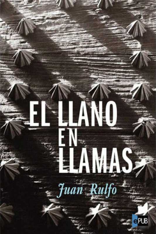 El llano en llamas（Rulfo Juan）（1969）