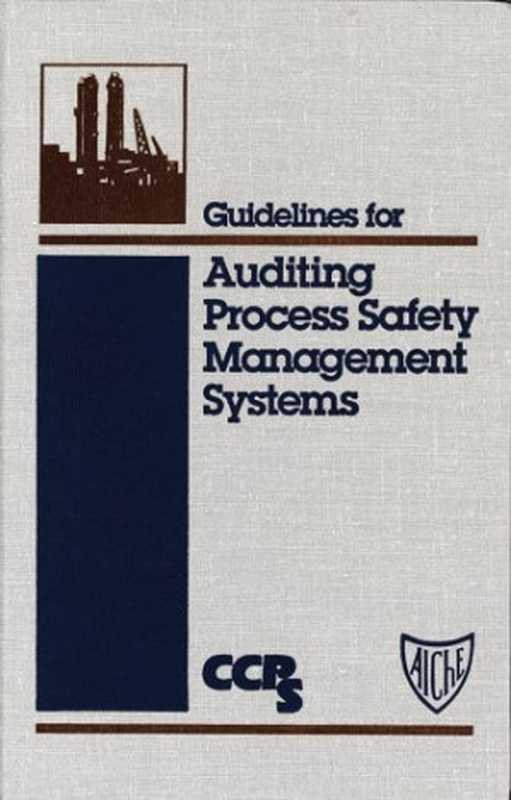 Guidelines for Auditing Process Safety Management Systems（Center for Chemical Process Safety (CCPS)）（American Institute of Chemical Engineers 1992）