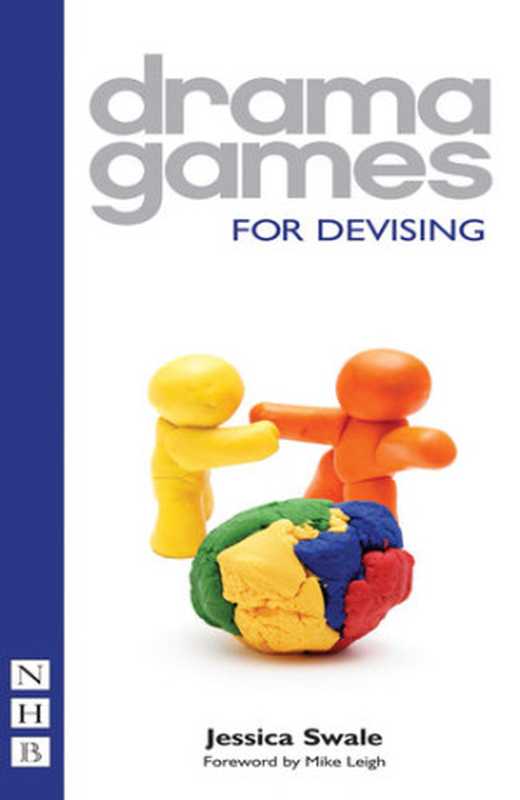 Drama Games For Devising (NHB Drama Games)（Jessica Swale）（Nick Hern Books 2014）