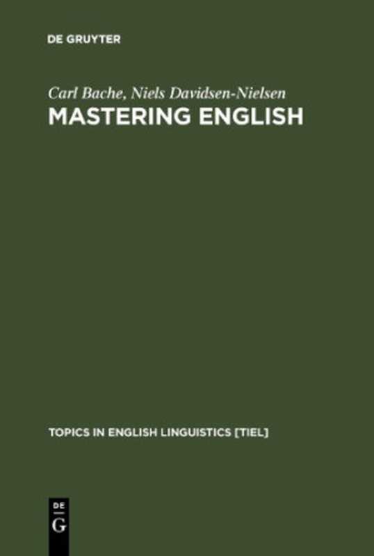 Mastering English  An Advanced Grammar for Non-native and Native Speakers（Carl Bache  Niels Davidsen-Nielsen）（De Gruyter Mouton 1997）
