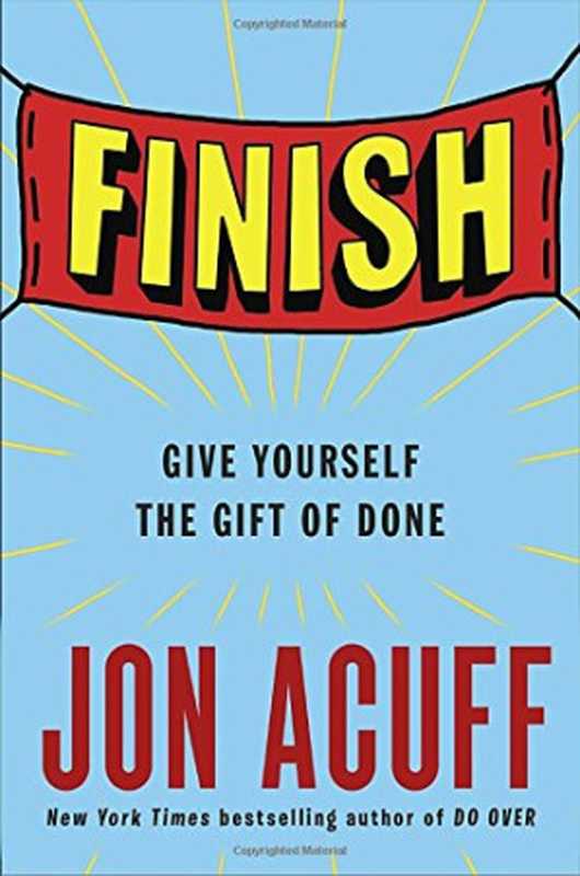 Finish Give Yourself the Gift of Done(Jon Acuff)(Portfolio 2017)