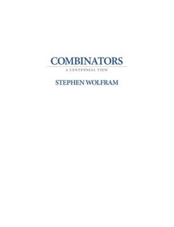 Combinators - A Centennial View（Stephen Wolfram）（Wolfram Media  Inc. 2021）
