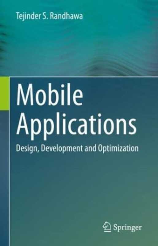 Mobile Applications  Design  Development and Optimization（Tejinder S. Randhawa）（Springer 2022）