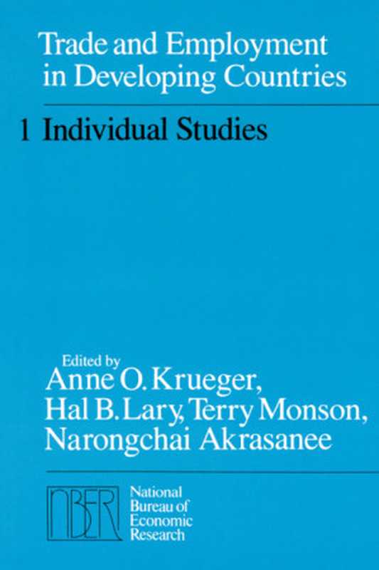 Trade and Employment in Developing Countries  Volume 1（Anne O. Krueger  Hal B. Lary  Terry Monson  Narongchai Akrasanee）（University of Chicago Press 2007）