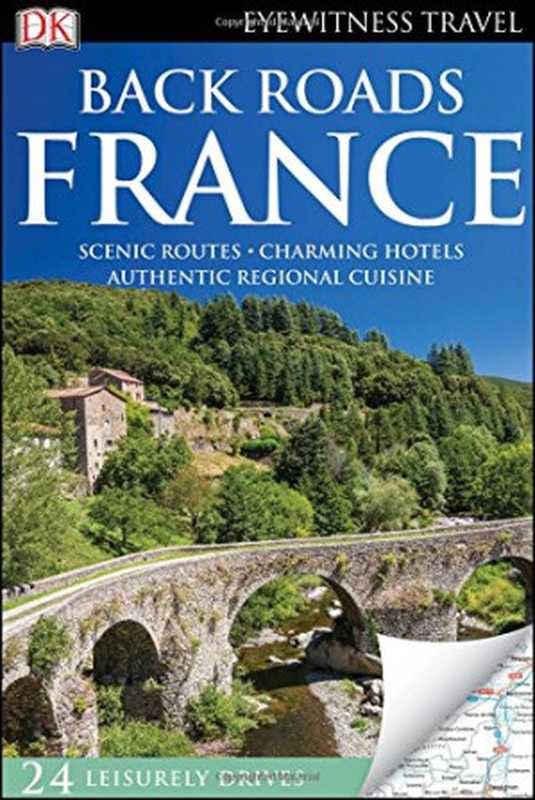 Back Roads France（DK）（DK Eyewitness Travel 2016）