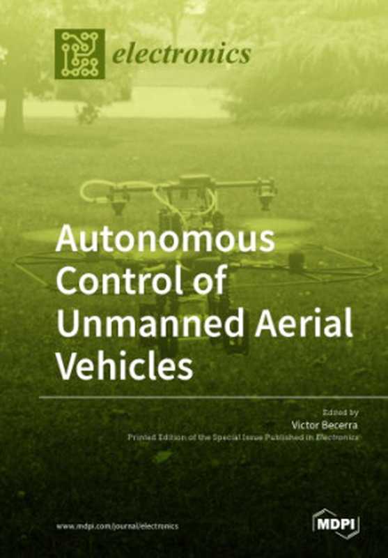 Autonomous Control of Unmanned Aerial Vehicles（Victor Becerra）（MDPI 2019）