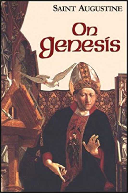 On Genesis（of Hippo Saint Augustine; Fiedrowicz  Michael; Hill  Edmund; O’Connell  Matthew J.; Rotelle  John E.）（New City Press 2002）