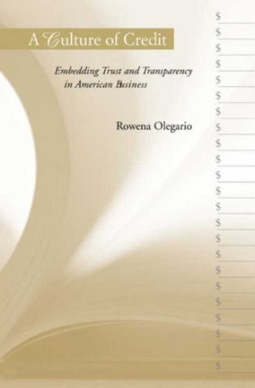 A Culture of Credit Embedding Trust and Transparency in American Business(Rowena Olegario)(Harvard University Press 2006)