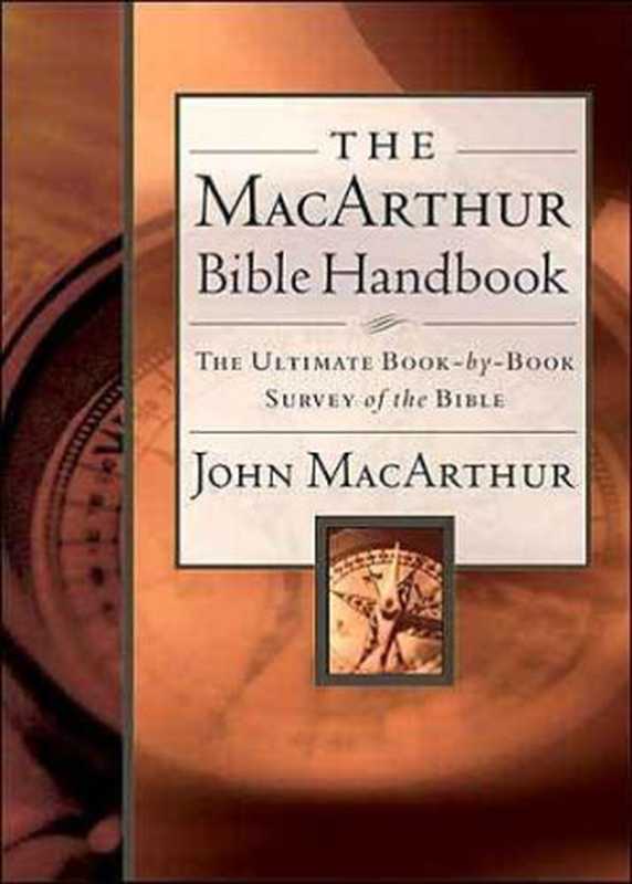 The MacArthur Bible Handbook（John MacArthur）（Thomas Nelson 2003）