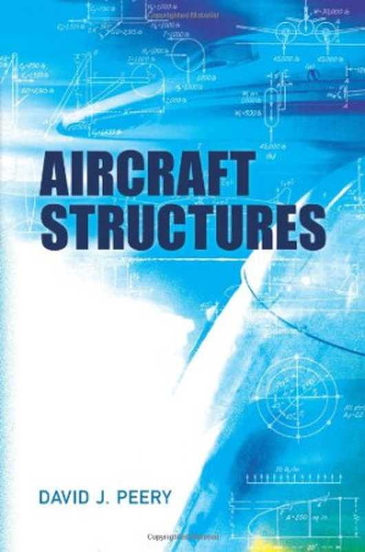 Aircraft Structures(David J. Peery)(Dover Publications 2011)