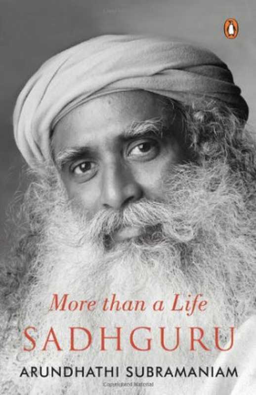 Sadhguru  More Than a Life（Arundhathi Subramaniam）（Penguin 2013）
