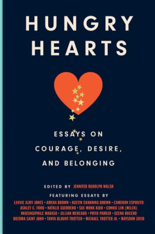 Hungry Hearts Essays on Courage Desire and Belonging(Jennifer Rudolph Walsh)(Random House Publishing Group 2021)
