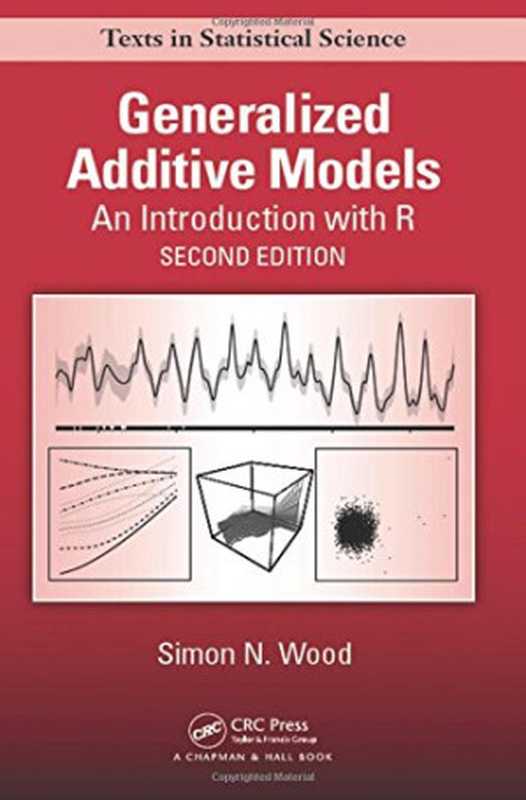 Generalized Additive Models  An Introduction With R (Second Edition)（Simon N. Wood）（Chapman and Hall CRC Press 2017）