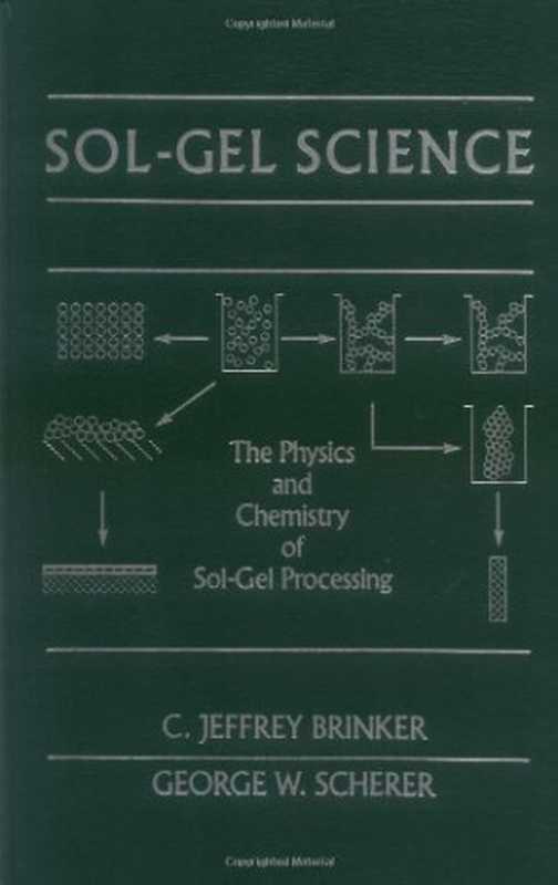 Sol-Gel Science  The Physics and Chemistry of Sol-Gel Processing（C. Jeffrey Brinker  George W. Scherer）（Academic Press 1990）