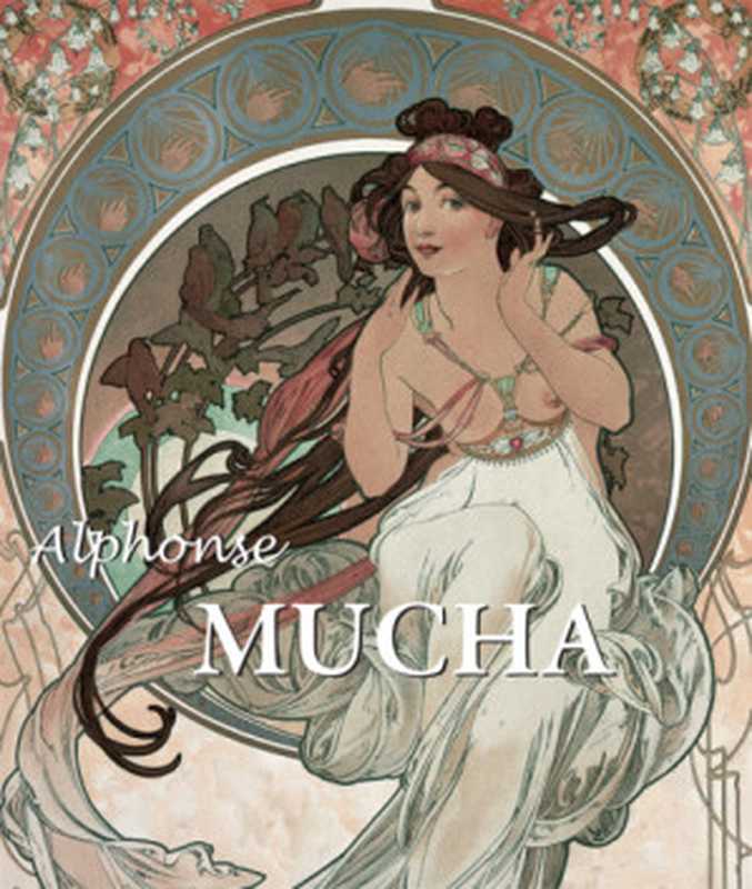 Alphonse Mucha (revised enhanced ed. 2013)(Patrick Bade Victoria Charles)(Parkstone International 2013)