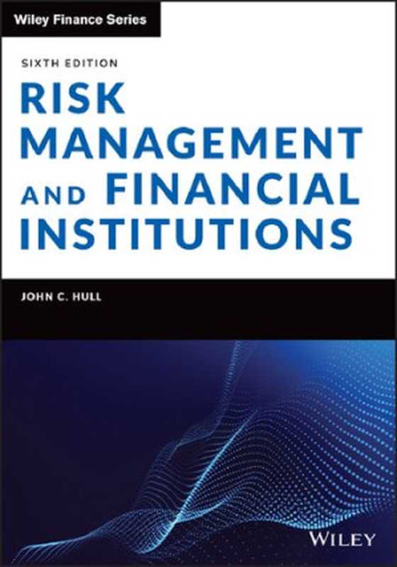 Risk Management and Financial Institutions 6E(John C. Hull)(2022)