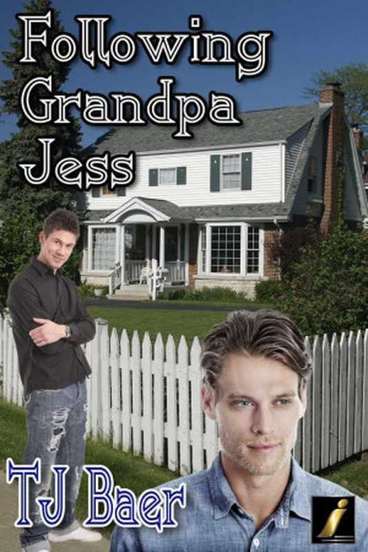 Following Grandpa Jess（Baer  T.J.）（Bold Strokes Books 2013）