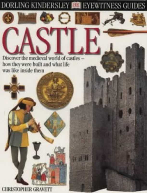 Castle (DK Eyewitness Guides)（Christopher Gravett）（DK  Dorling Kindersley 1994）