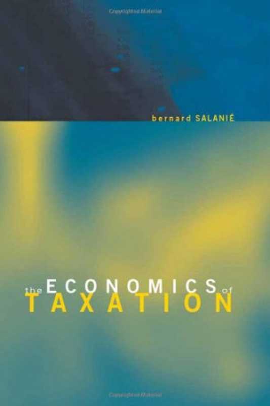 The economics of taxation（Bernard Salanie）（The MIT Press 2003）
