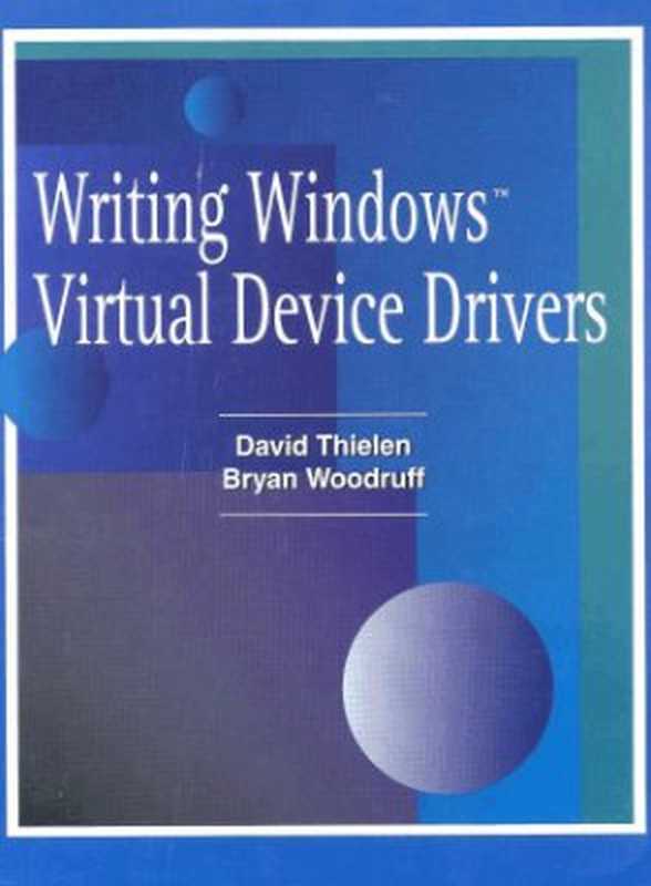 Writing Windows Virtual Device Drivers（Thielen D.  Woodruff B.）