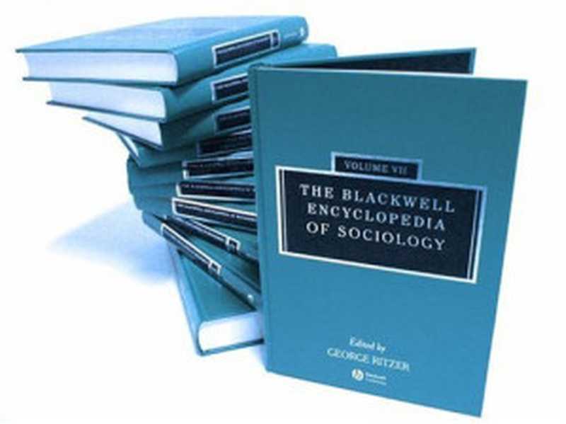 The Blackwell Encyclopedia of Sociology(George Ritzer)(Blackwell Pub 2007)