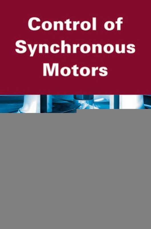 Control of Synchronous Motors(Jean Paul Louis(auth.))(Wiley-ISTE 2011)