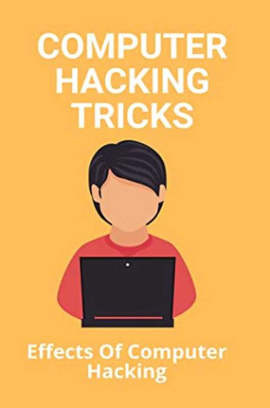 Computer Hacking Tricks  Effects of Computer Hacking  How to Hack Android Phone by Sending a Link（Yuette Percifield [Percifield  Yuette]）（#PrB.rating#0.0 2021）