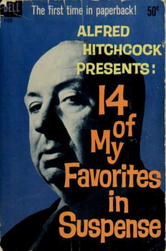 Alfred Hitchcock Presents 14 of My Favourites in Suspense（Alfred Hitchcock [Hitchcock  Alfred]）